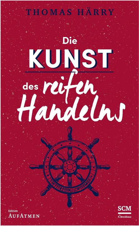 Produktbild Die Kunst des reifen Handelns (Deutsch, Thomas Härry, 2024)