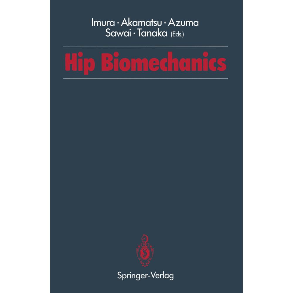 Hip Biomechanics, Fachbücher von Shinichi Imura, Noriya Akamatsu, Hirohiko Azuma, Kazuhiko Sawai, Seisuke Tanaka