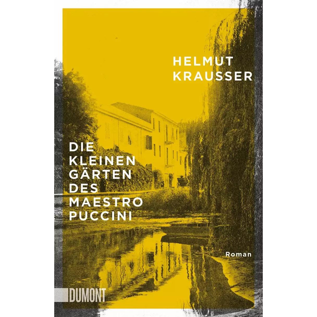 Die kleinen Gärten des Maestro Puccini, Belletristik von Helmut Krausser
