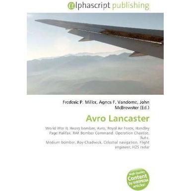 Avro Lancaster, Fachbücher von Agnes F. Vandome, John McBrewster, Frederic P. Miller