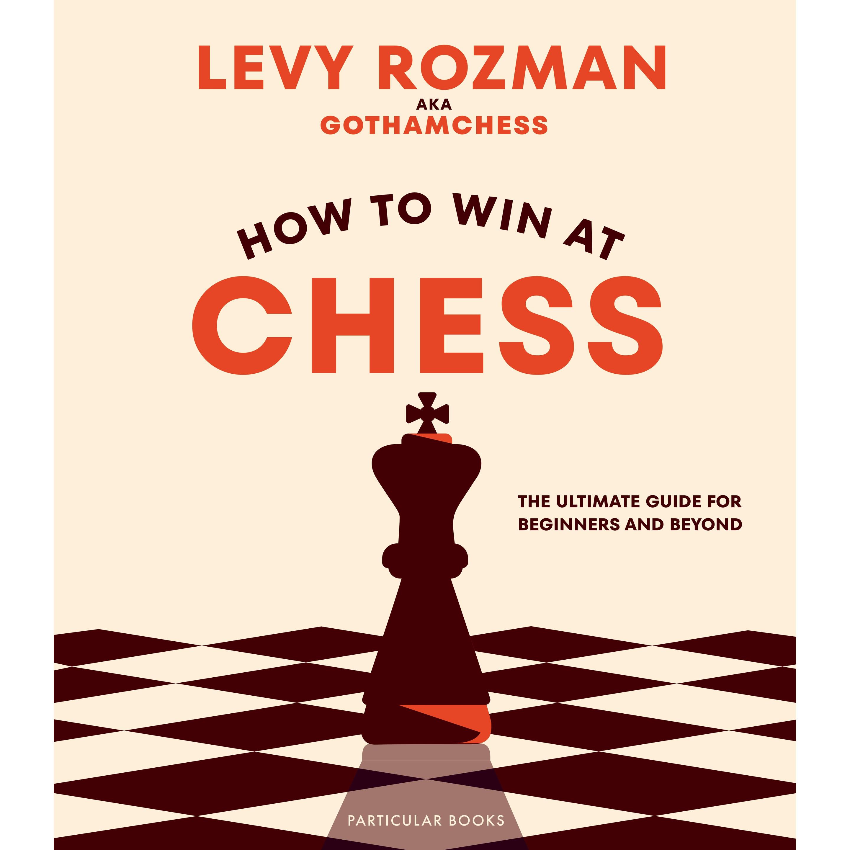 How to Win At Chess, Sachbücher von GothamChess, Levy Rozman