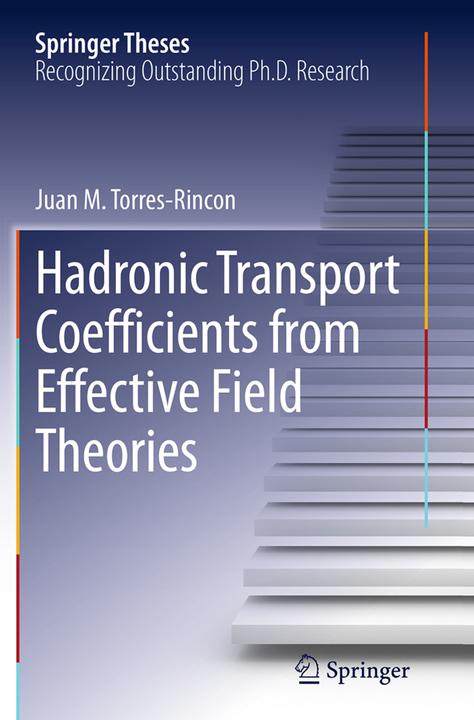 Produktbild Hadronic Transport Coefficients from Effective Field Theories (Juan M. Torres-Rincon, 2016)