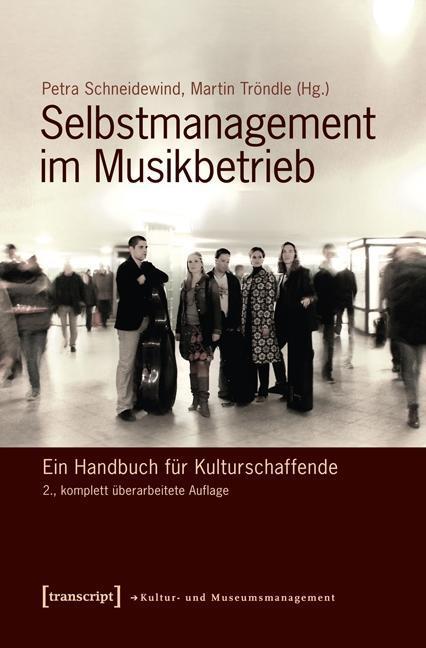 Produktbild Selbstmanagement im Musikbetrieb (Deutsch, Petra Tr�ndle Schneidewind, 2012)