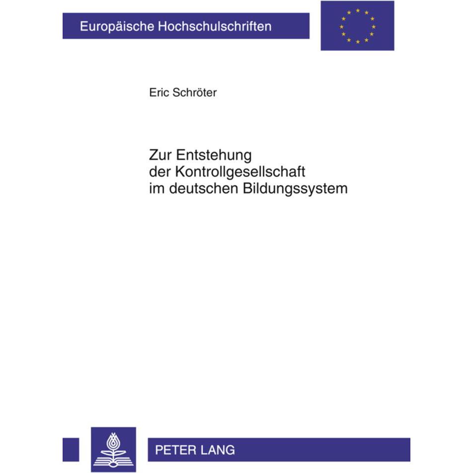 Zur Entstehung der Kontrollgesellschaft im deutschen Bildungssystem, Fachbücher von Eric Schröter