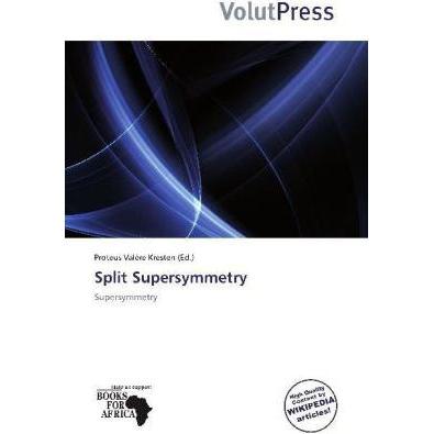 Split Supersymmetry, Fachbücher von Proteus Valère Kresten