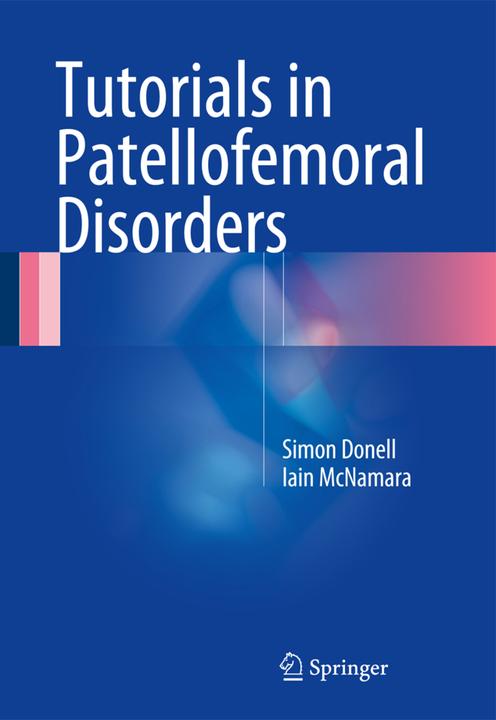 Produktbild Tutorials in Patellofemoral Disorders (Englisch, Iain McNamara, Simon Donell, 2017)