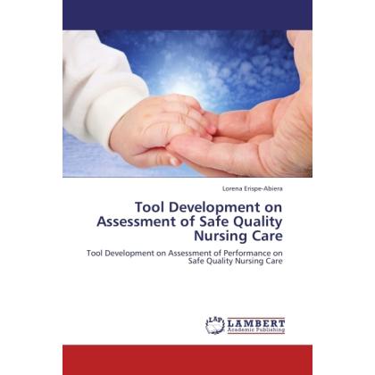 Tool Development on Assessment of Safe Quality Nursing Care, Fachbücher von Lorena Erispe-Abiera
