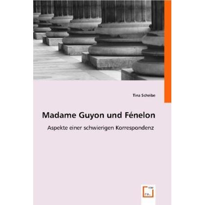Madame Guyon und Fénelon, Fachbücher von Tina Scheibe