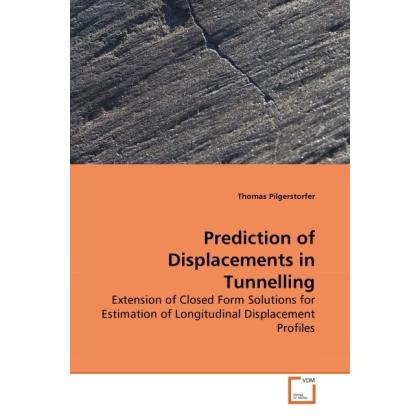 Prediction of Displacements in Tunnelling, Fachbücher von Thomas Pilgerstorfer