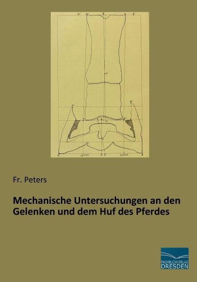 Produktbild Mechanische Untersuchungen an den Gelenken und dem Huf des Pferdes (Deutsch, Fr. Peters, 2015)