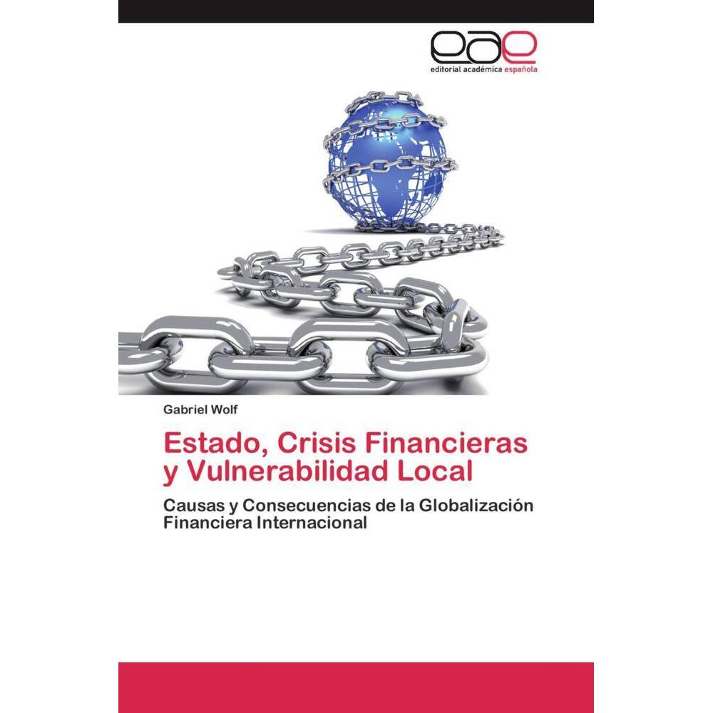 Estado, Crisis Financieras y Vulnerabilidad Local, Fachbücher von Gabriel Wolf