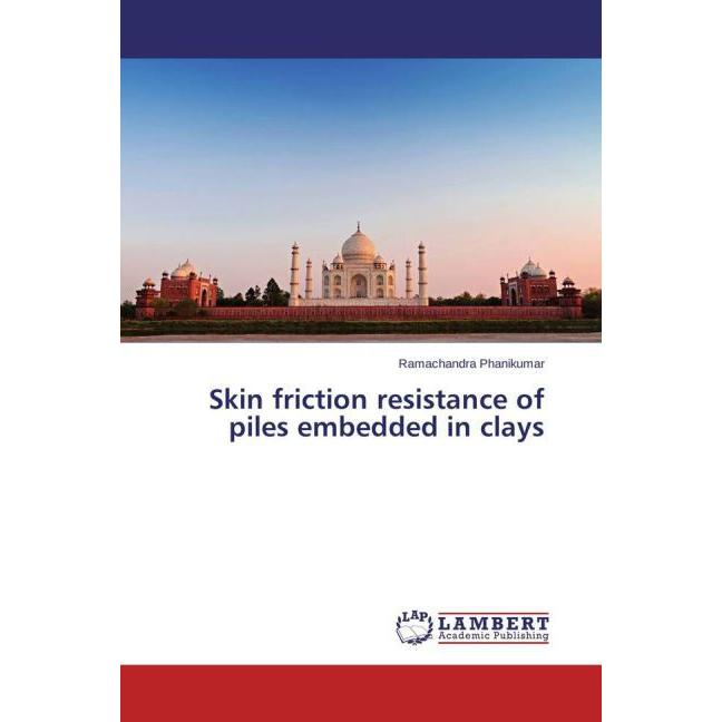 Skin friction resistance of piles embedded in clays, Fachbücher von Ramachandra Phanikumar