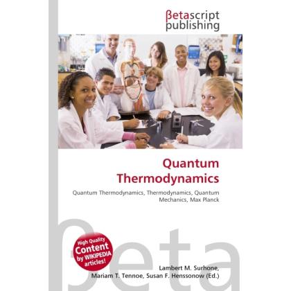 Quantum Thermodynamics, Fachbücher von Lambert M. Surhone, Miriam T. Timpledon, Susan F. Marseken
