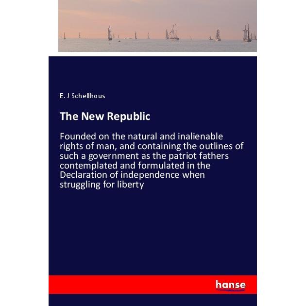 The New Republic, Belletristik von E. J Schellhous