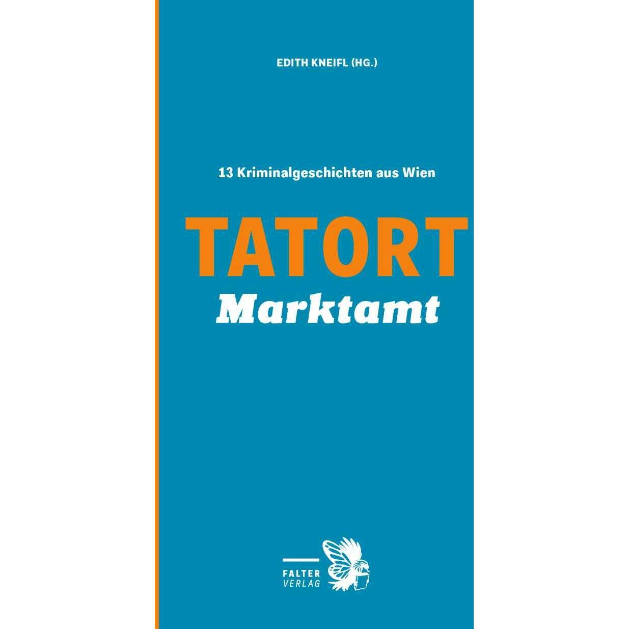 Tatort Marktamt, Belletristik von Edith Kneifl