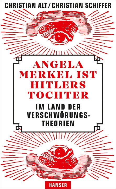 Actual product image Angela Merkel ist Hitlers Tochter. Im Land der Verschwörungstheorien (German, Christian Schiffer, 2018)