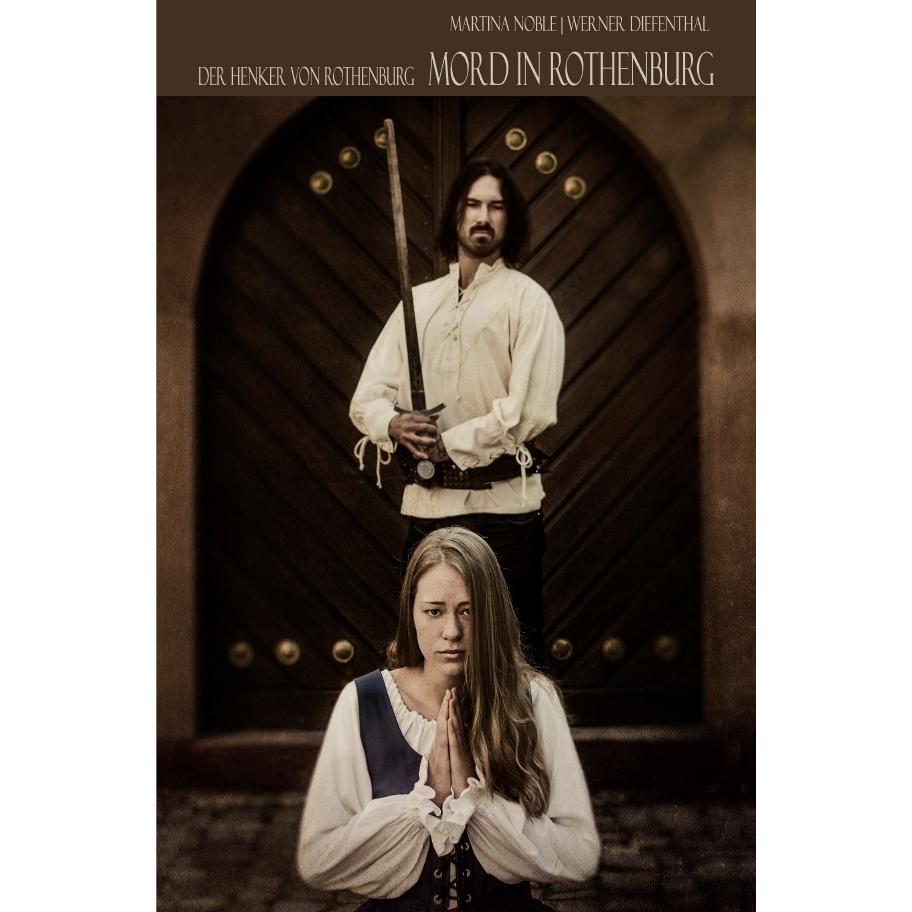 Der Henker von Rothenburg, Belletristik von Werner Diefenthal, Martina Noble