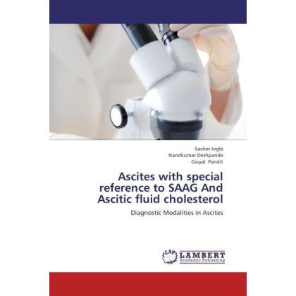 Ascites with special reference to SAAG And Ascitic fluid cholesterol, Fachbücher