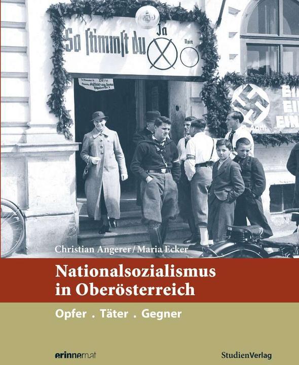 Produktbild Nationalsozialismus in Oberösterreich (Deutsch, Christian Angerer, Maria Ecker-Angerer, 2018)
