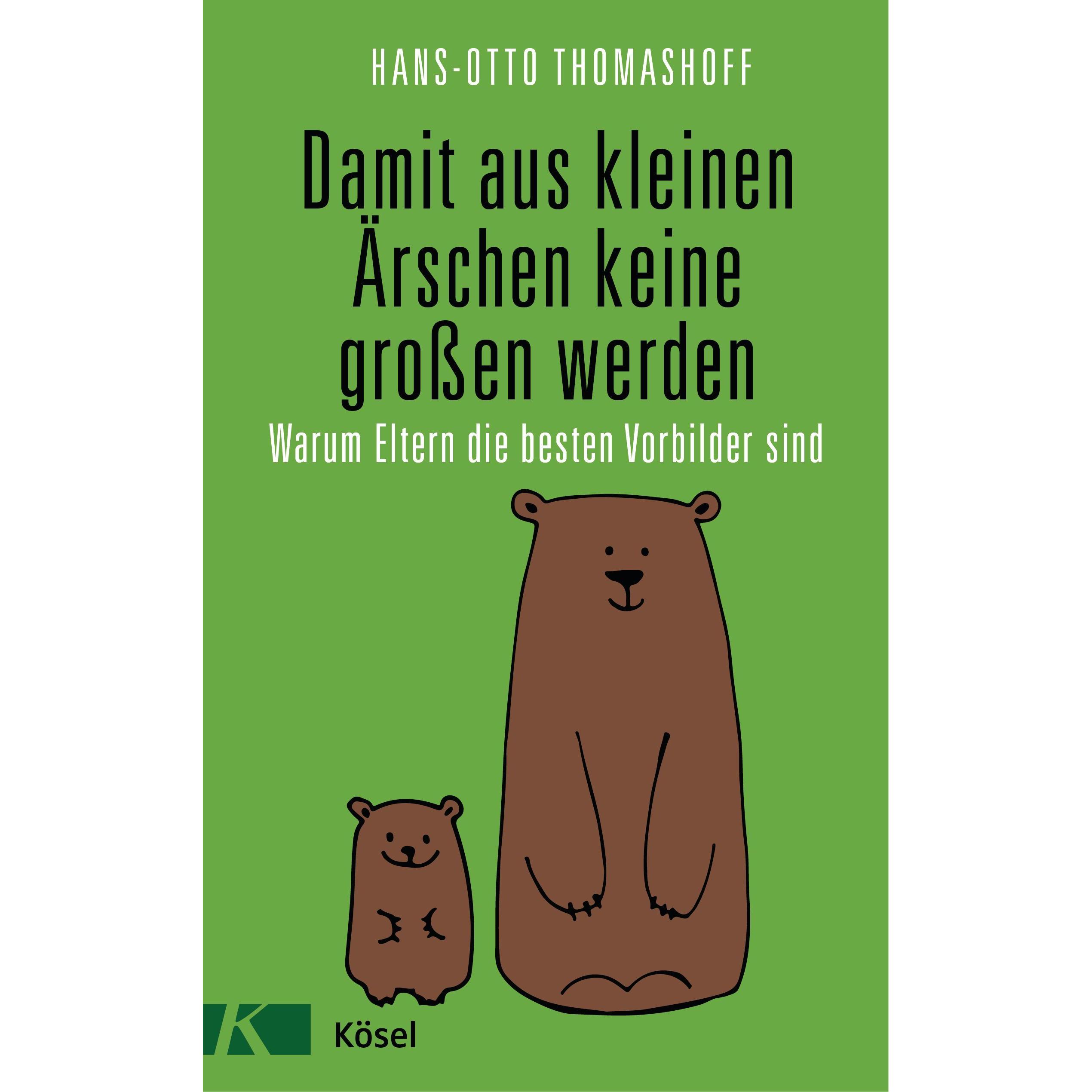 Damit aus kleinen Ärschen keine grossen werden, Ratgeber von Hans-Otto Thomashoff