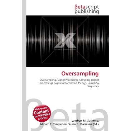 Oversampling, Fachbücher von Lambert M. Surhone, Miriam T. Timpledon, Susan F. Marseken
