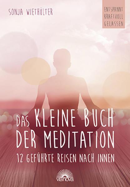 Produktbild Das kleine Buch der Meditation (Deutsch, Sonja Wiethölter, 2018)