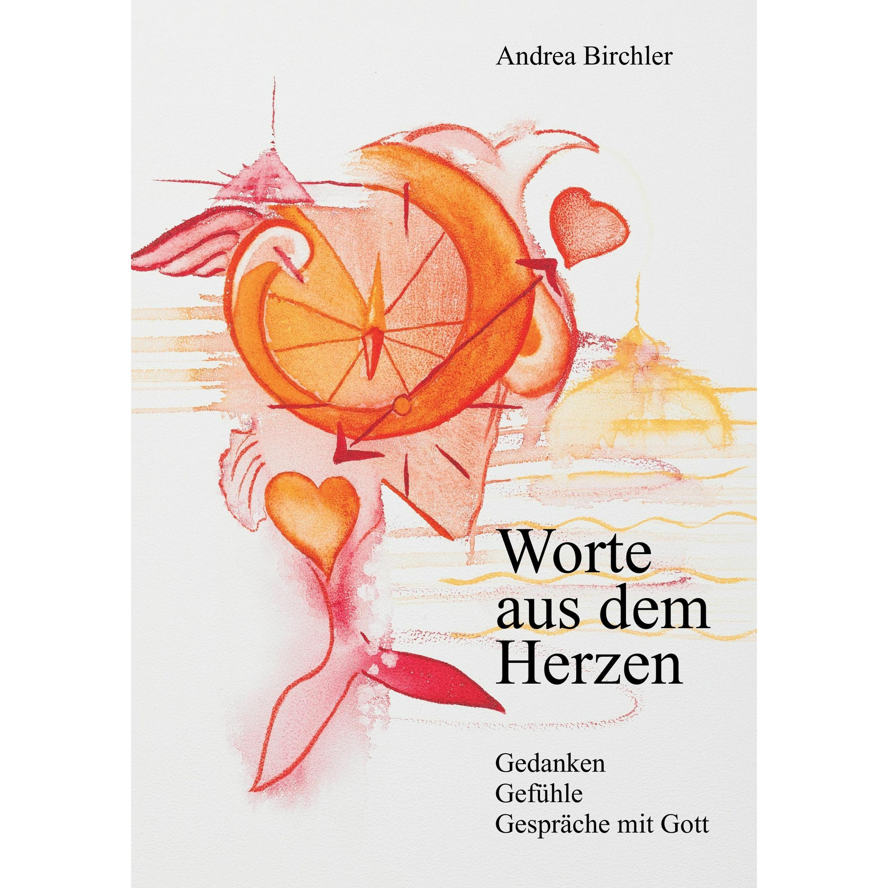 Worte aus dem Herzen, Ratgeber von Andrea Birchler