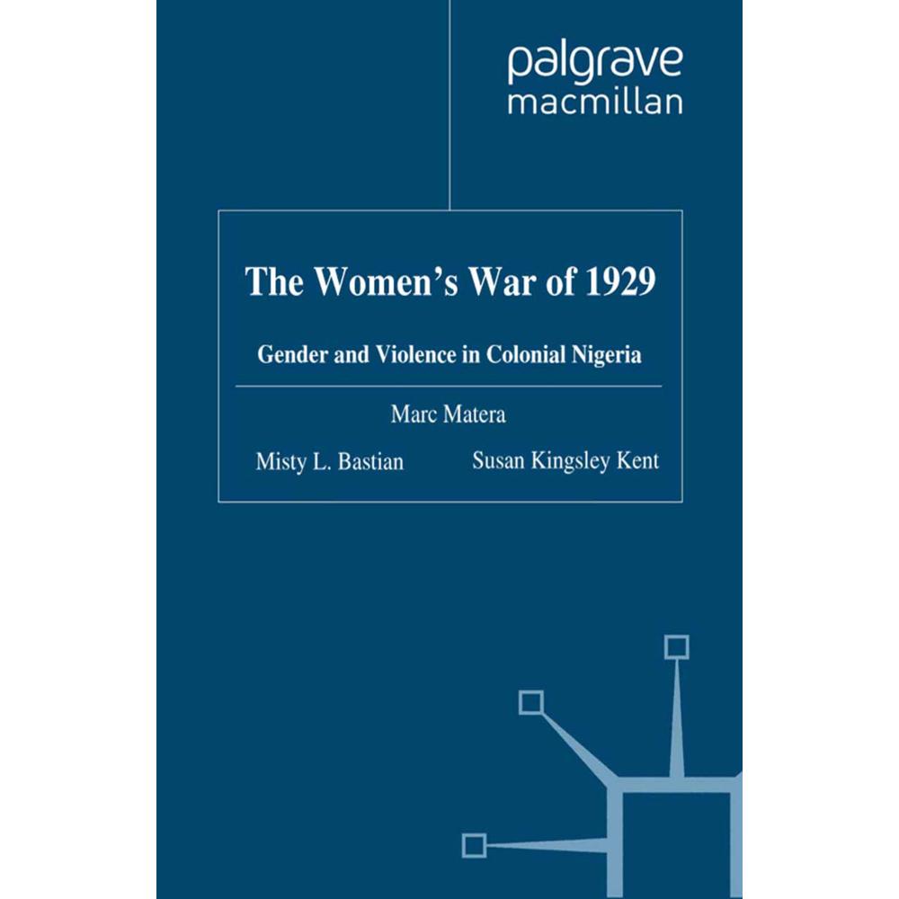 The Women's War of 1929, Fachbücher von Misty L. Bastian, S. Kingsley Kent, Marc Matera