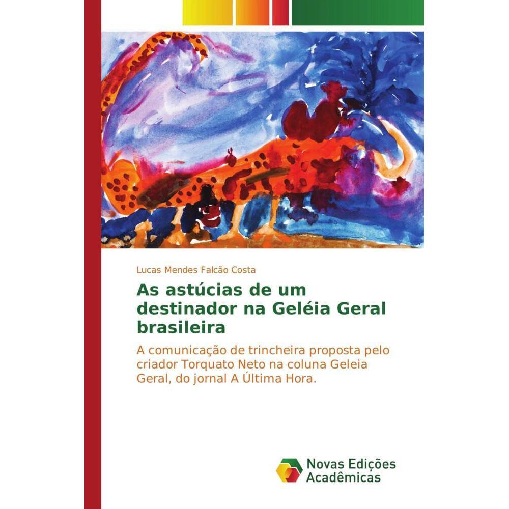 As astúcias de um destinador na Geléia Geral brasileira, Fachbücher