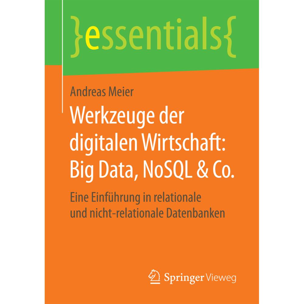 Werkzeuge der digitalen Wirtschaft: Big Data, NoSQL & Co., Fachbücher von Andreas Meier