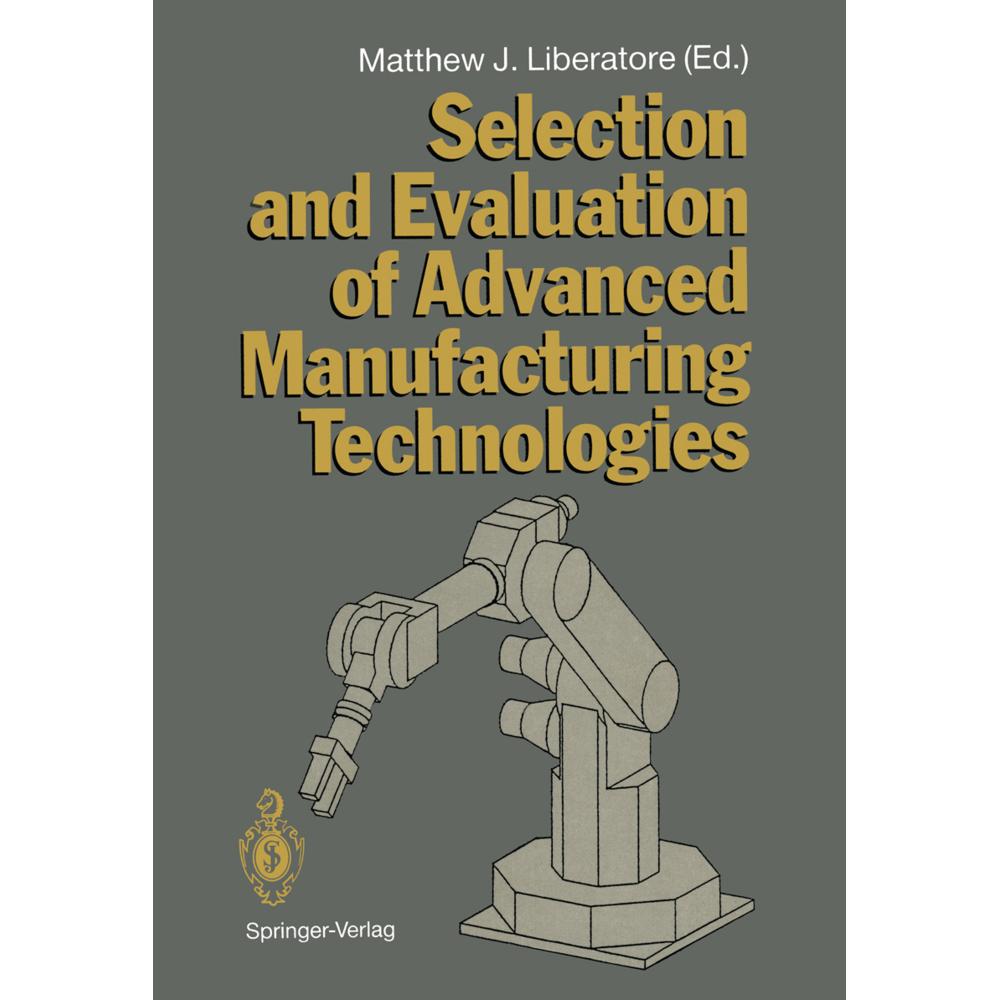 Selection and Evaluation of Advanced Manufacturing Technologies, Fachbücher