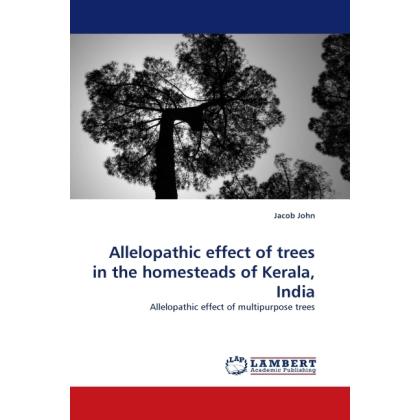 Allelopathic effect of trees in the homesteads of Kerala, India, Fachbücher von Jacob John