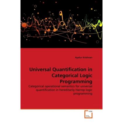 Universal Quantification in Categorical Logic Programming, Fachbücher von Ayalur Krishnan