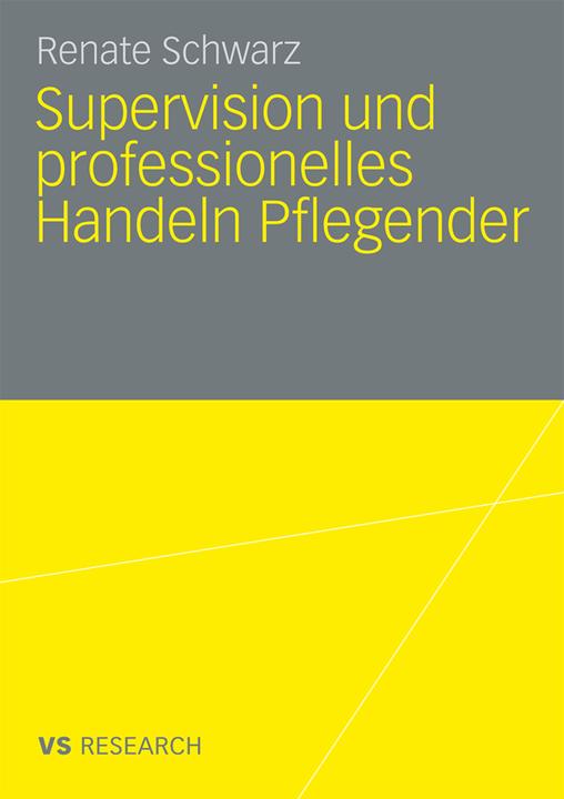 Produktbild Supervision und professionelles Handeln Pflegender (Deutsch, Renate Schwarz, 2009)