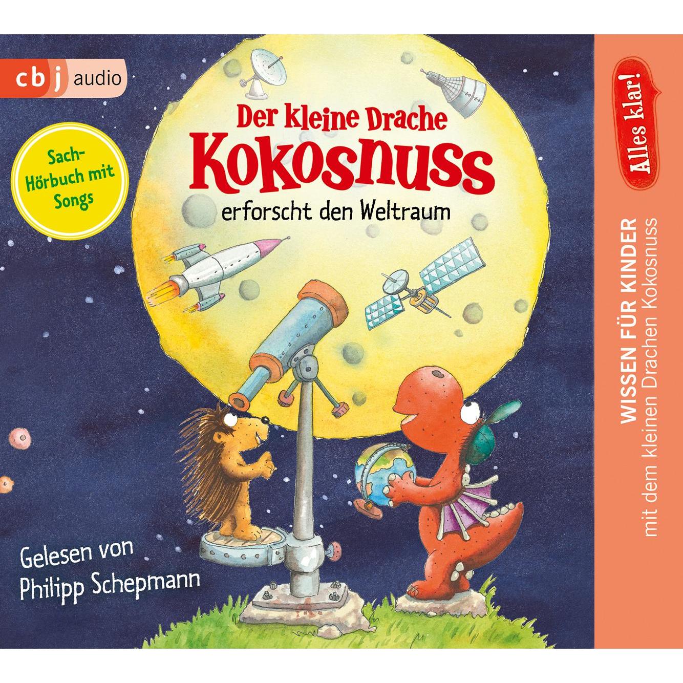 Alles klar! Der kleine Drache Kokosnuss erforscht den Weltraum, Hörbücher von Ingo Siegner, Philipp Schepmann