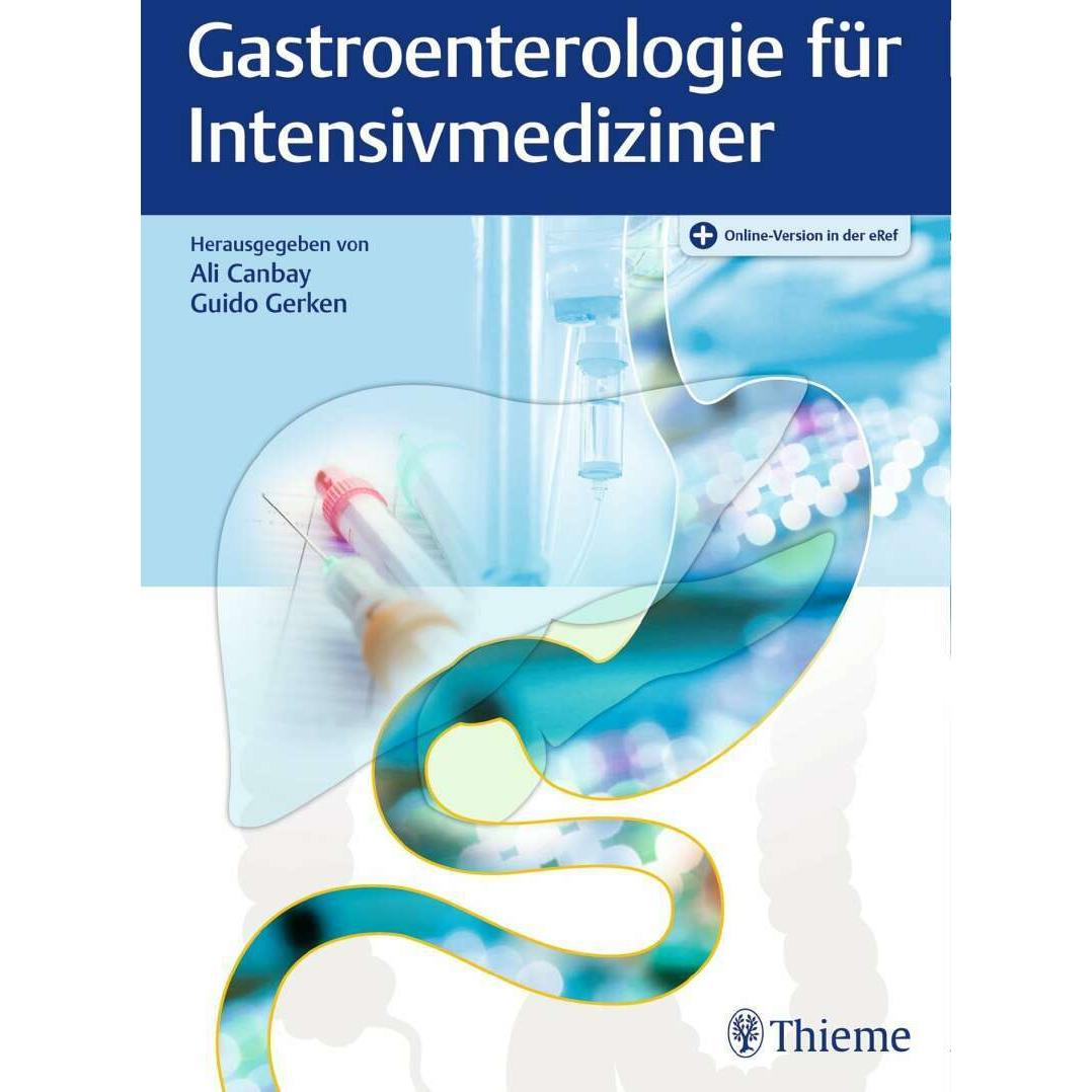 Gastroenterologie für Intensivmediziner, Fachbücher von Guido Gerken, Ali E. Canbay