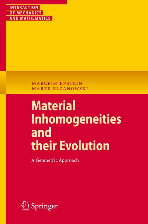 Material Inhomogeneities and their Evolution (Englisch, Marek Elzanowski, 2007)