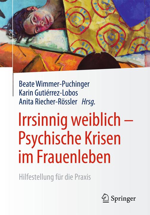 Produktbild Irrsinnig weiblich - Psychische Krisen im Frauenleben (Deutsch, 2016)