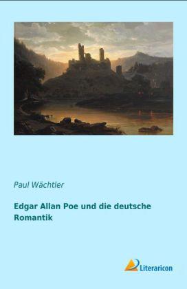 Produktbild Edgar Allan Poe und die deutsche Romantik (Deutsch, Paul Wächtler, 2014)