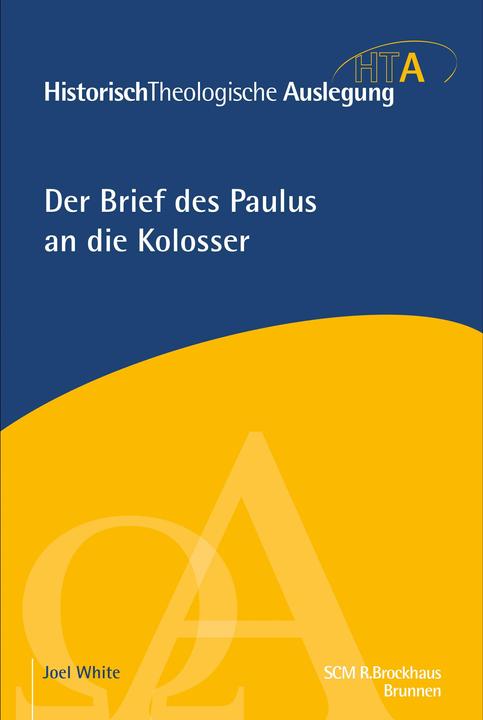 Produktbild Der Brief des Paulus an die Kolosser (Deutsch, Joel White, 2018)
