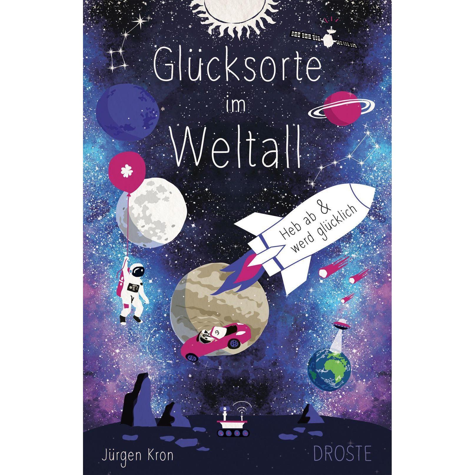Glücksorte im Weltall, Belletristik von Jürgen Kron