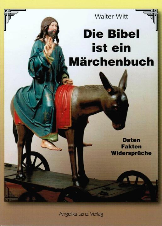 Produktbild Die Bibel ist ein Märchenbuch (Deutsch, Walter Witt, 2015)