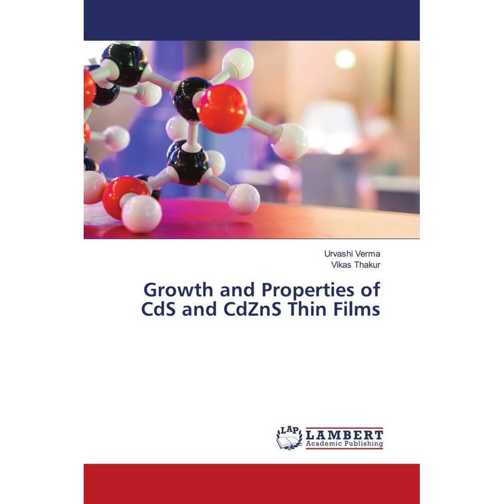 Growth and Properties of CdS and CdZnS Thin Films, Fachbücher von Urvashi Verma, Vikas Thakur