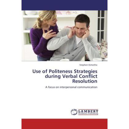 Use of Politeness Strategies during Verbal Conflict Resolution, Fachbücher