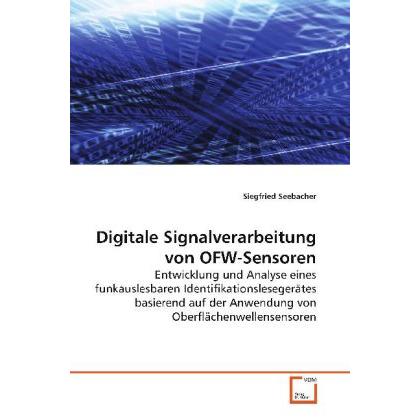 Digitale Signalverarbeitung von OFW-Sensoren, Fachbücher von Siegfried Seebacher