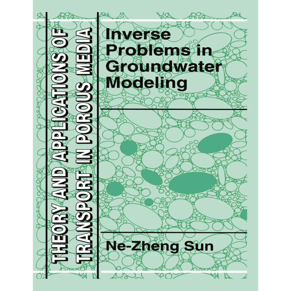 Inverse Problems in Groundwater Modeling, Fachbücher von Ne-Zheng Sun