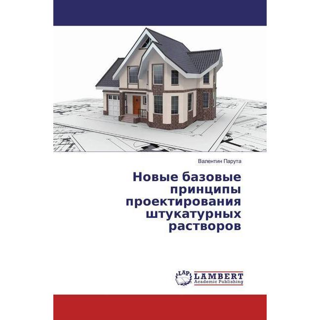 Novye bazovye principy proektirovaniya shtukaturnyh rastvorov, Fachbücher von Valentin Paruta