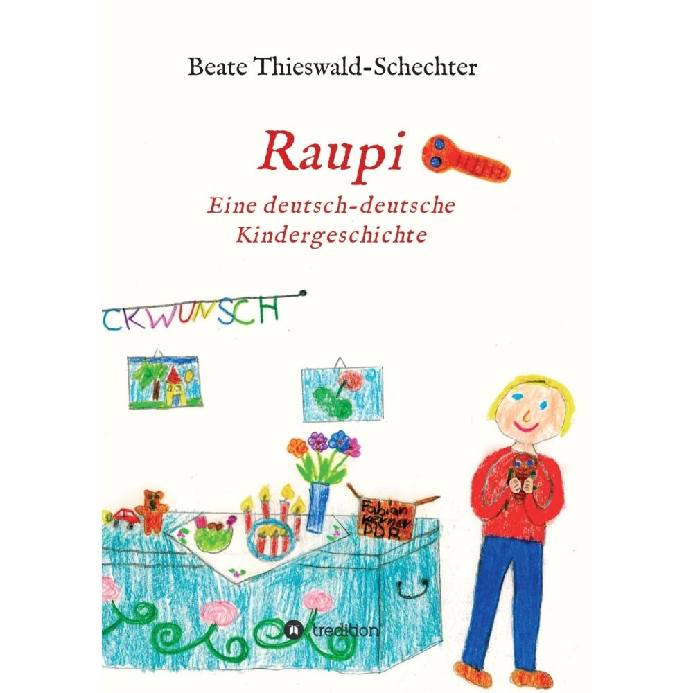 Raupi, Kinderbücher von Beate Thieswald-Schechter