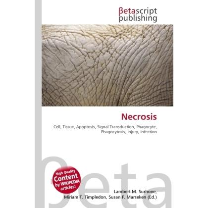 Necrosis, Fachbücher von Susan F. Marseken, Miriam T. Timpledon, Lambert M. Surhone