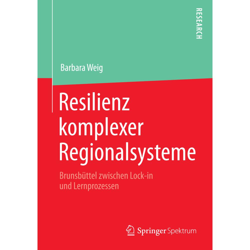 Resilienz komplexer Regionalsysteme, Fachbücher von Barbara Weig